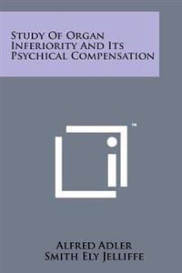 Study of Organ Inferiority and Its Psychical Compensation
