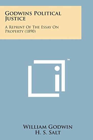 Godwins Political Justice: A Reprint of the Essay on Property (1890)
