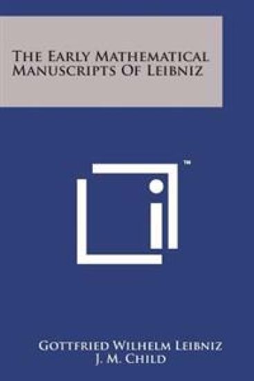 The Early Mathematical Manuscripts of Leibniz – Gottfried Wilhelm Leibniz, kirjan kansikuva