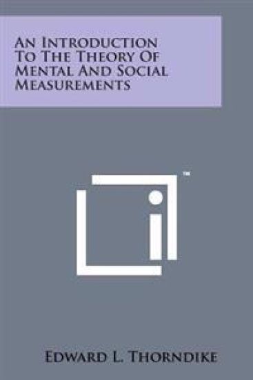 An Introduction to the Theory of Mental and Social Measurements