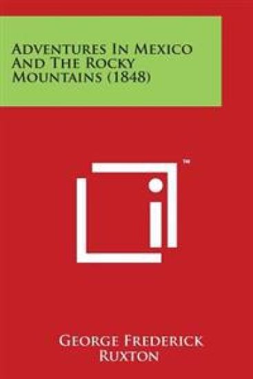 Adventures in Mexico and the Rocky Mountains (1848)