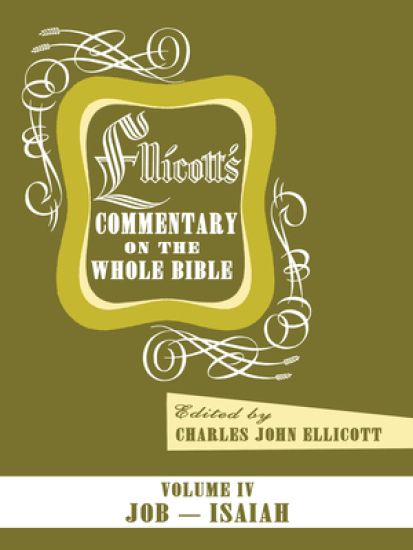 Ellicott's Commentary on the Whole Bible Volume IV