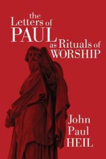 The Letters of Paul as Rituals of Worship