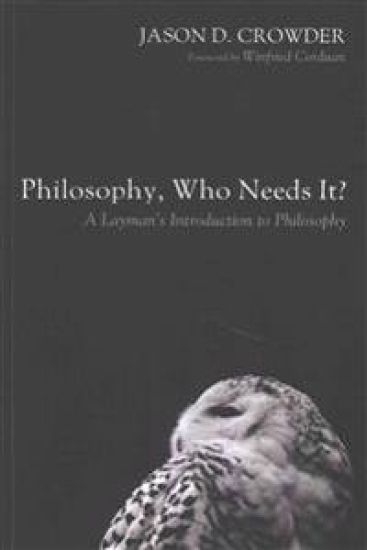 Philosophy, Who Needs It?
