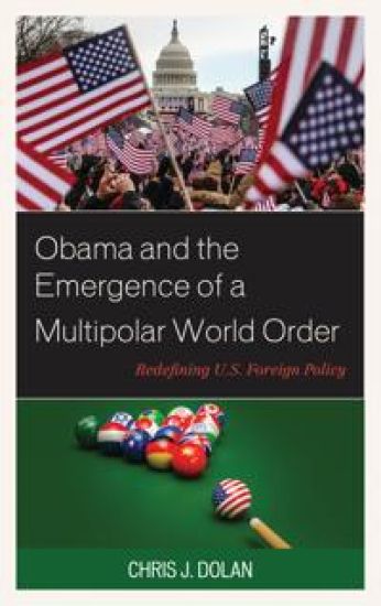 Obama and the Emergence of a Multipolar World Order – Chris J Dolan, kirjan kansikuva