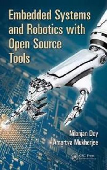 Embedded Systems and Robotics with Open Source Tools – Nilanjan Dey, kirjan kansikuva