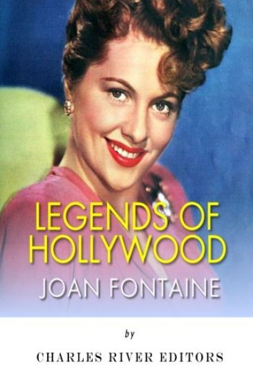Legends of Hollywood: The Life of Joan Fontaine