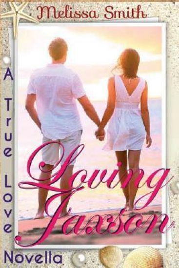 Loving Jaxson: A True Love Novella
