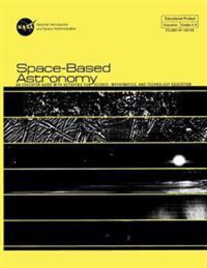 Space-Based Astronomy: An Educated Guide With Activities For Science, Mathematics, and Technology Education