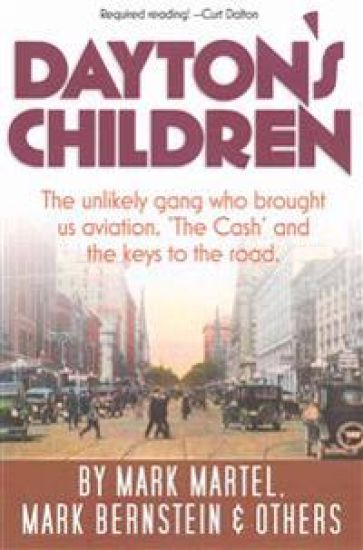 Dayton's Children: The unlikely gang who brought us aviation, "the Cash" and the keys to the road.