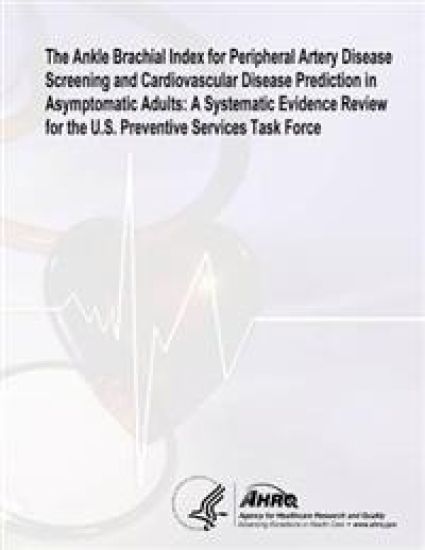 The Ankle Brachial Index for Peripheral Artery Disease Screening and Cardiovascular Disease Prediction in Asymptomatic Adults: A Systematic Evidence R