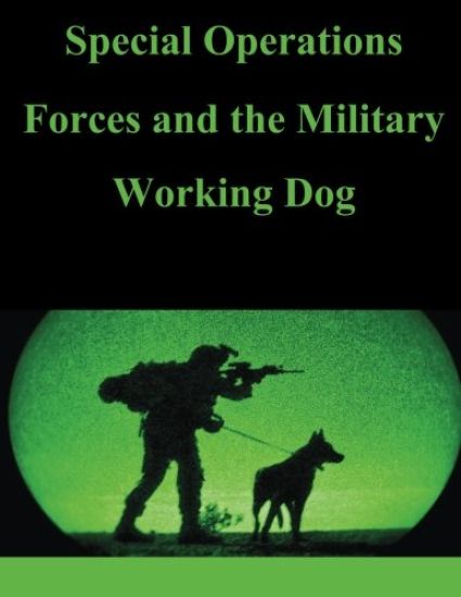 Special Operations Forces and the Military Working Dog