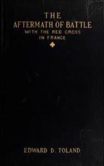 The Aftermath of Battle: With The Red Cross In France