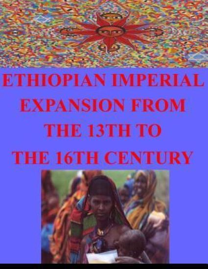 Ethiopian Imperial Expansion From The 13th To The 16th Century