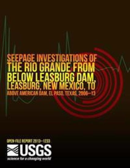 Seepage Investigations of the Rio Grande from Below Leasburg Dam, Leasburg, New Mexico, to Above American Dam, El Paso, Texas, 2006?13