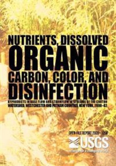 Nutrients, Dissolved Organic Carbon, Color, and Disinfection Byproducts in Base Flow and Stormflow in Streams of the Croton Watershed, Westchester and