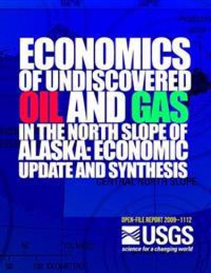 Economics of Undiscovered Oil and Gas in the North Slope of Alaska: Economic Update and Synthesis