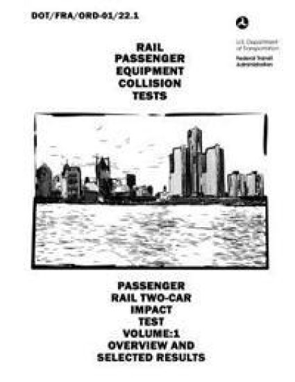 Passenger Rail Two-Car Impact Test Volume 1: Overview and Selected Results