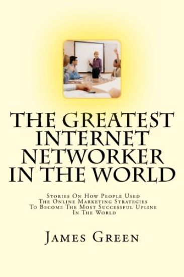 The Greatest Internet Networker In The World
