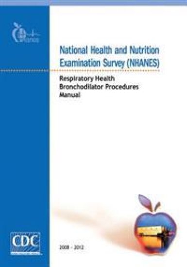 National Health and Nutrition Examination Survey (NHANES): Respiratory Health Bronchodilator Procedures Manual