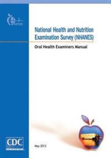 National Health and Nutrition Examination Survey (NHANES): Oral Health Examiners Manual