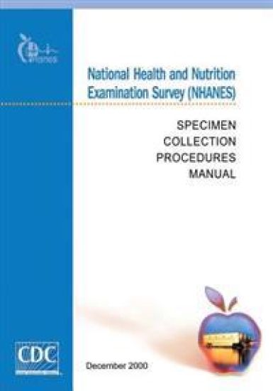 National Health and Nutrition Examination Survey (NHANES): Specimen Collection Procedures Manual