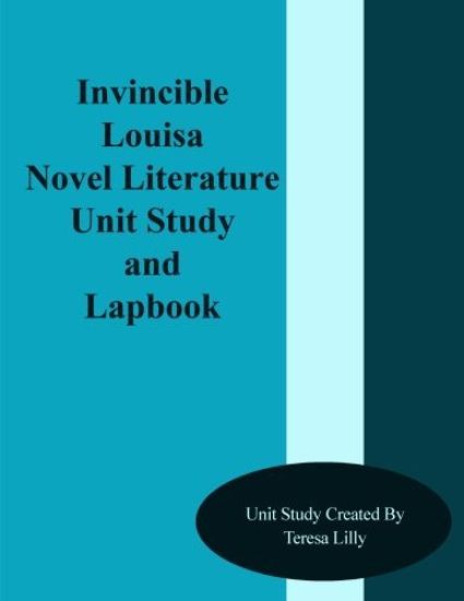 Invincible Louisa Novel Literature Unit Study and Lapbook