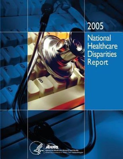 National Healthcare Disparities Report, 2005
