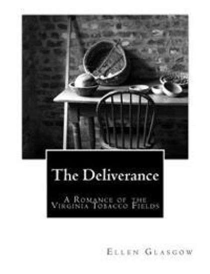 The Deliverance: A Romance of the Virginia Tobacco Fields