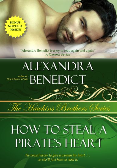 How to Steal a Pirate's Heart (The Hawkins Brothers Series) – Alexandra Benedict, kirjan kansikuva