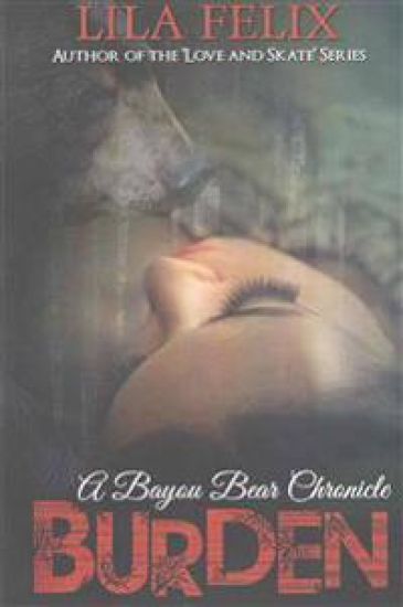 Burden: A Bayou Bear Chronicle
