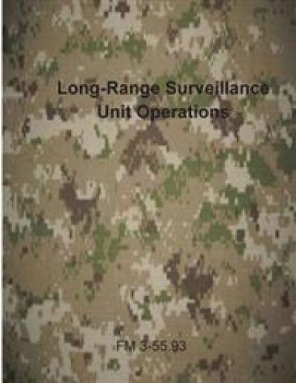 Long-Range Surveillance Unit Operations: FM 3-55.93