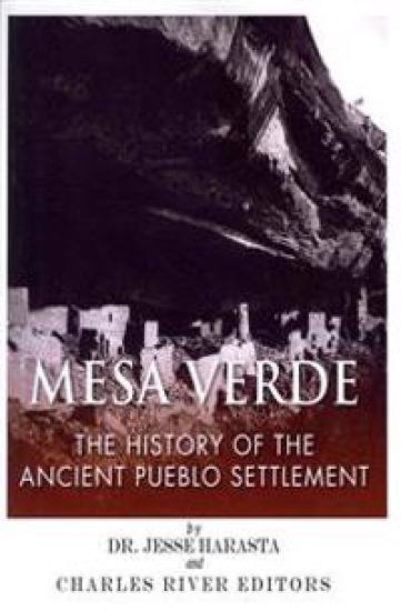 Mesa Verde: The History of the Ancient Pueblo Settlement