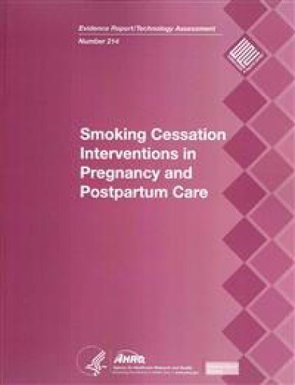 Smoking Cessation Interventions in Pregnancy and Postpartum Care: Evidence Report/Technology Assessment Number 214