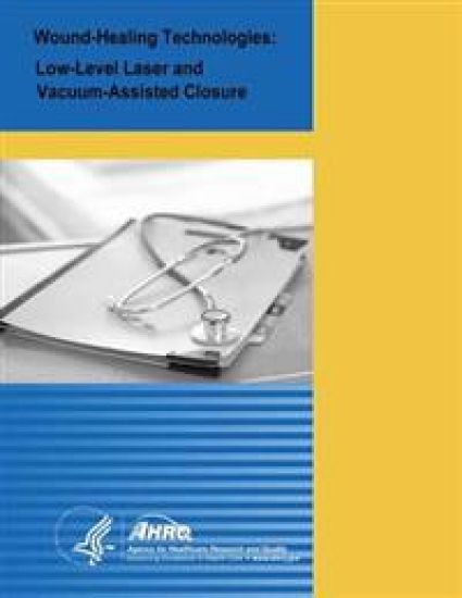 Wound-Healing Technologies: Low-Level Laser and Vacuum-Assisted Closure: Evidence Report/Technology Assessment Number 111