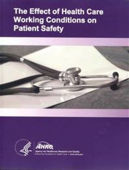 The Effect of Health Care Working Conditions on Patient Safety: Evidence Report/Technology Assessment Number 74