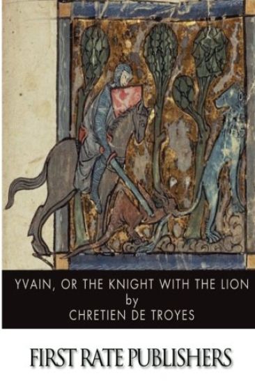 Yvain, or, The Knight with the Lion