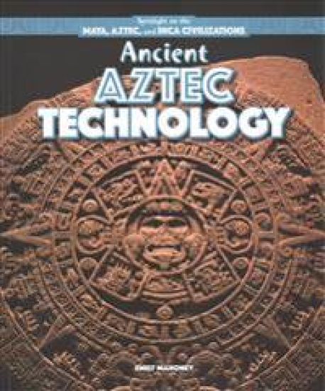 Ancient Aztec Technology