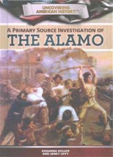 A Primary Source Investigation of the Alamo