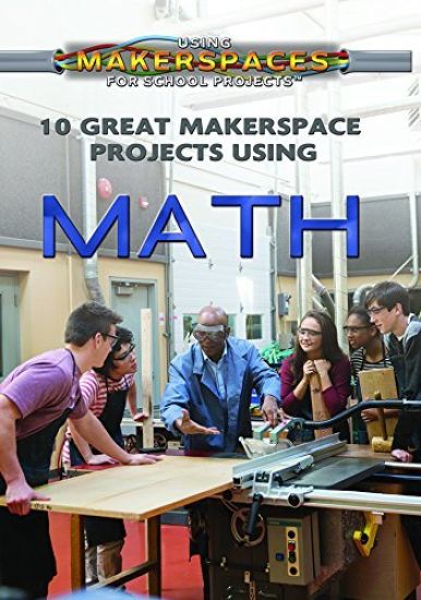 10 Great Makerspace Projects Using Math