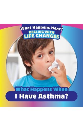 What Happens When I Have Asthma?