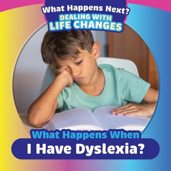 What Happens When I Have Dyslexia?