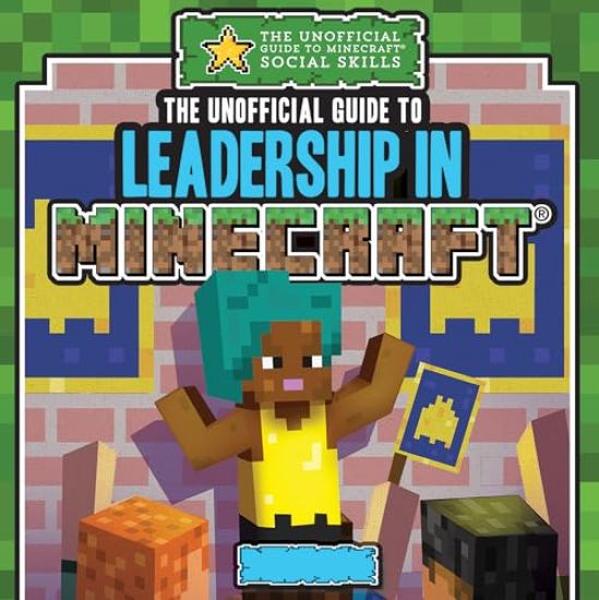 The Unofficial Guide to Leadership in Minecraft(r)