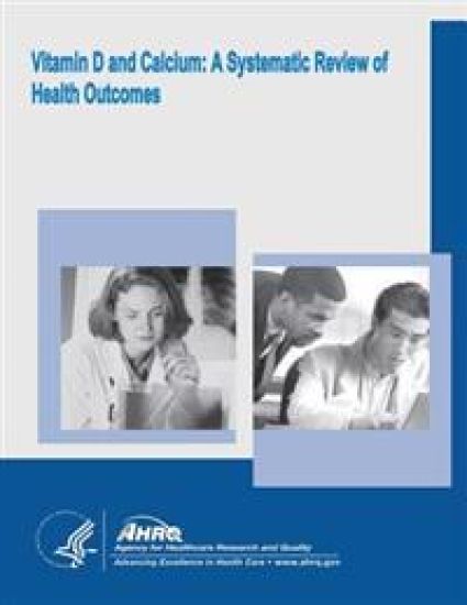 Vitamin D and Calcium: A Systematic Review of Health Outcomes: Evidence Report/Technology Assessment Number 183