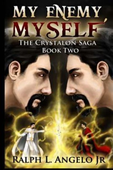 My Enemy, Myself!: The Crystalon Saga, Book Two
