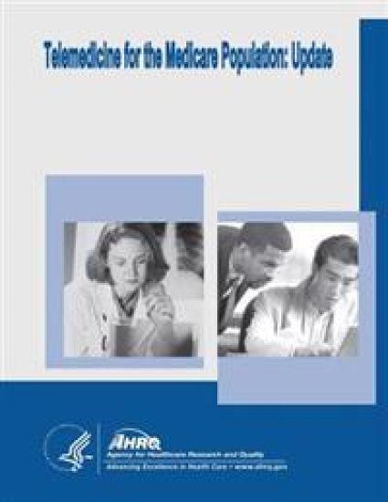 Telemedicine for the Medicare Population: Update: Evidence Report/Technology Assessment Number 131