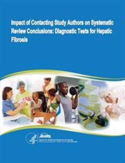 Impact of Contacting Study Authors on Systematic Review Conclusions: Diagnostic Tests for Hepatic Fibrosis
