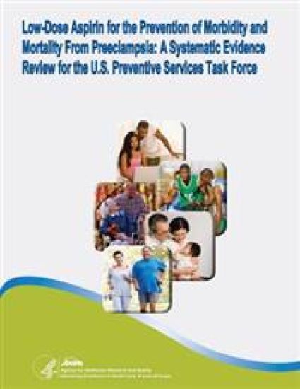 Low-Dose Aspirin for the Prevention of Morbidity and Mortality From Preeclampsia: A Systematic Evidence Review for the U.S. Preventive Services Task F