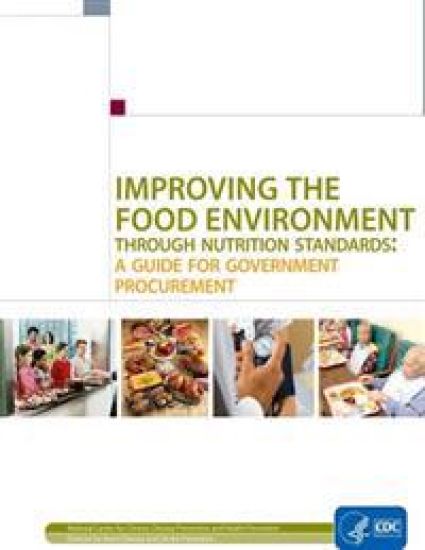 Improving the Food Environment Through Nutrition Standards: A Guide for Government Procurement