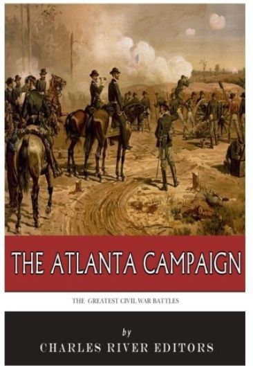 The Greatest Civil War Battles: The Atlanta Campaign